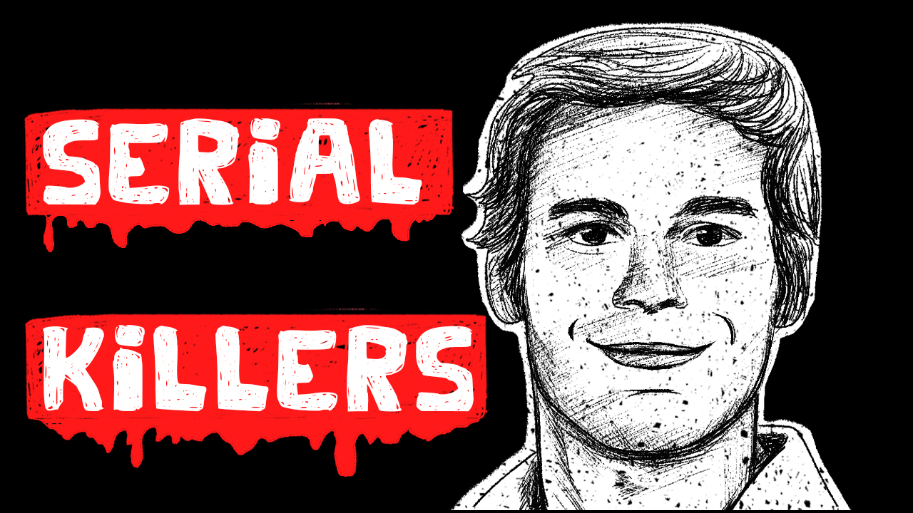 List of Serial Killers